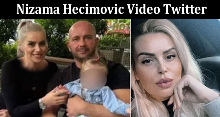 Latest News Nizama Hecimovic Video Twitter