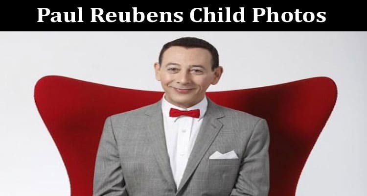 Latest News Paul Reubens Child Photos