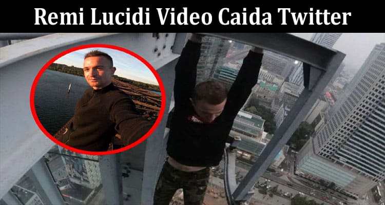Latest News Remi Lucidi Video Caida Twitter