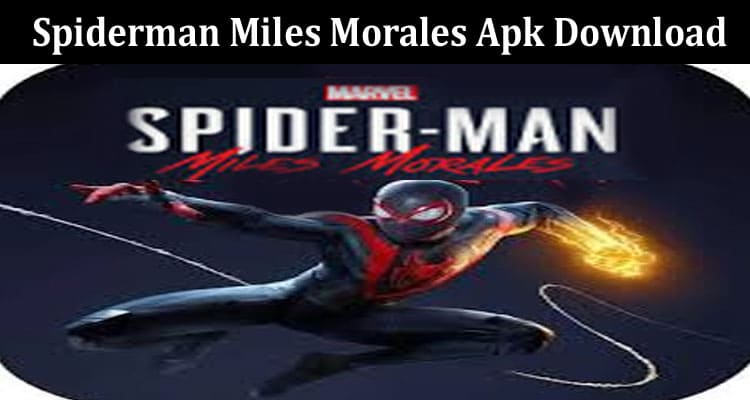Latest News Spiderman Miles Morales Apk Download