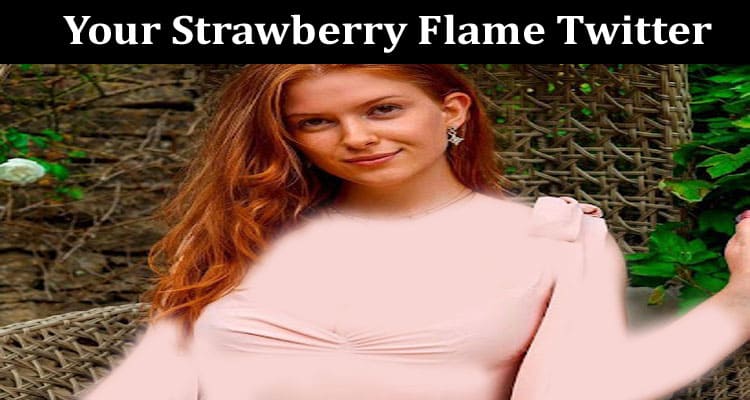 Latest News Strawberry Flame Twitter