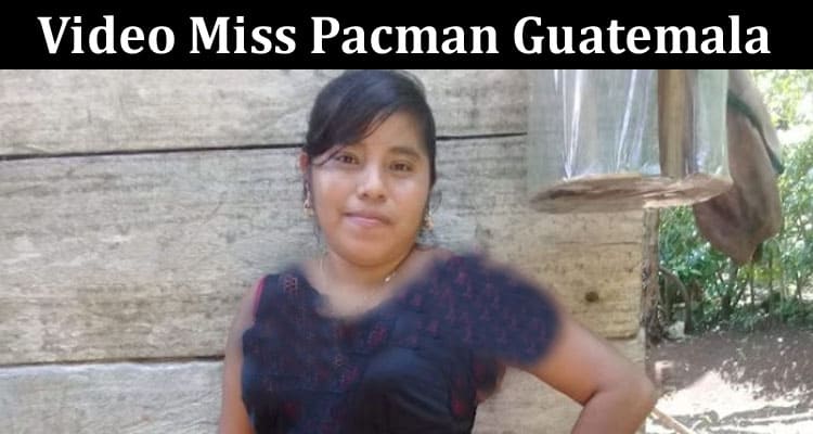 Latest News Video Miss Pacman Guatemala