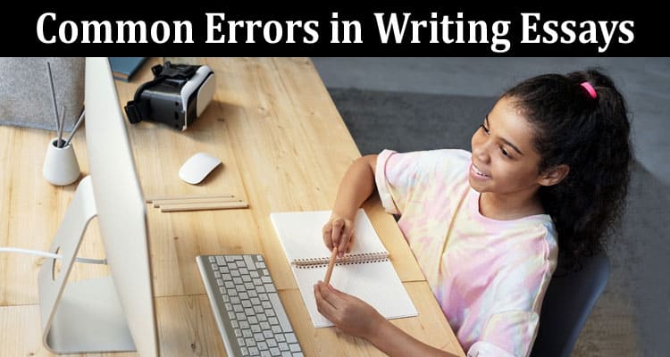 Complete Information About Common Errors in Writing Essays