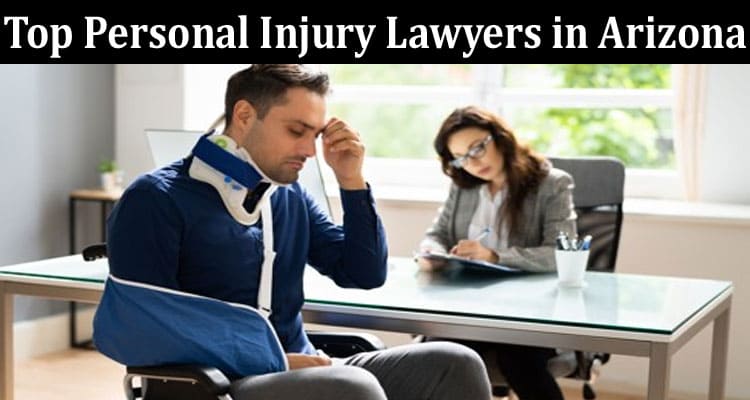 Complete Information About Mistakes to Avoid as per the Top Personal Injury Lawyers in Arizona in Your Pi Case