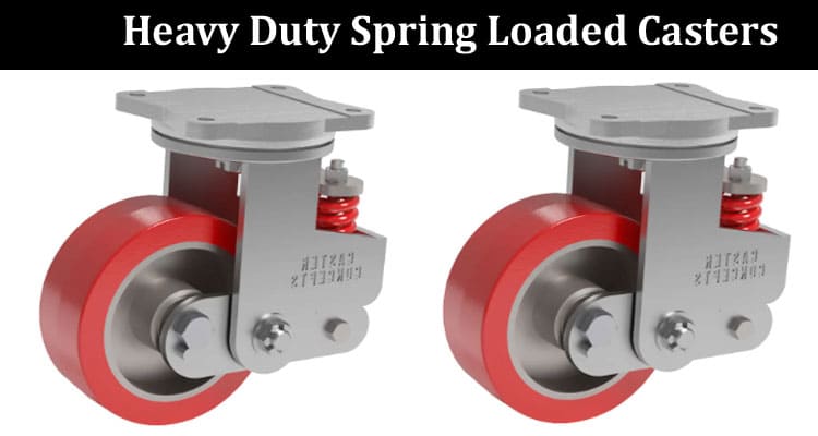 Heavy Duty Spring Loaded Casters - Solving Mobility Challenges