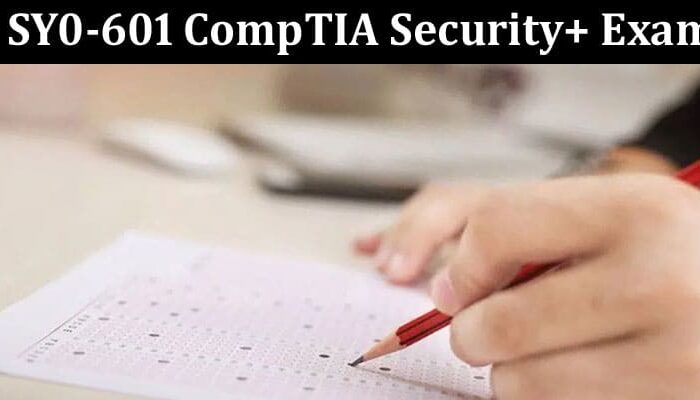 How to Pass Your SY0-601 CompTIA Security+ Exam