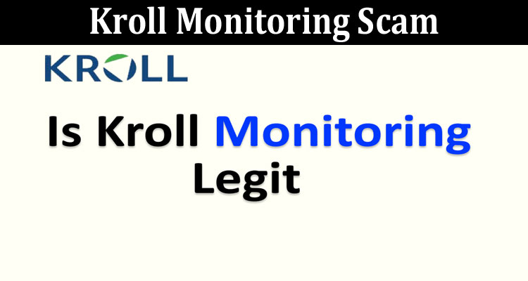 Kroll Monitoring Scam Online Website Reviews