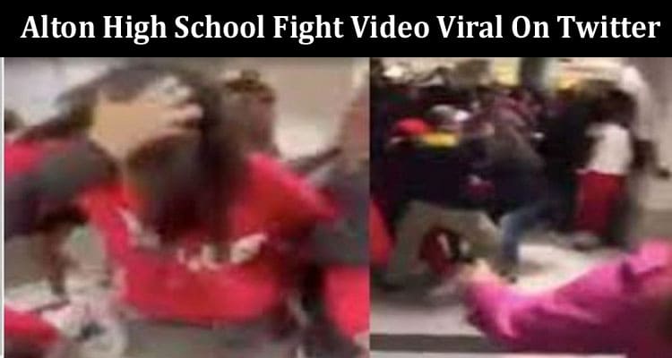 Latest News Alton High School Fight Video Viral On Twitter