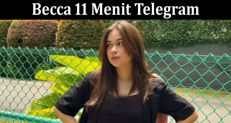 Latest News Becca 11 Menit Telegram