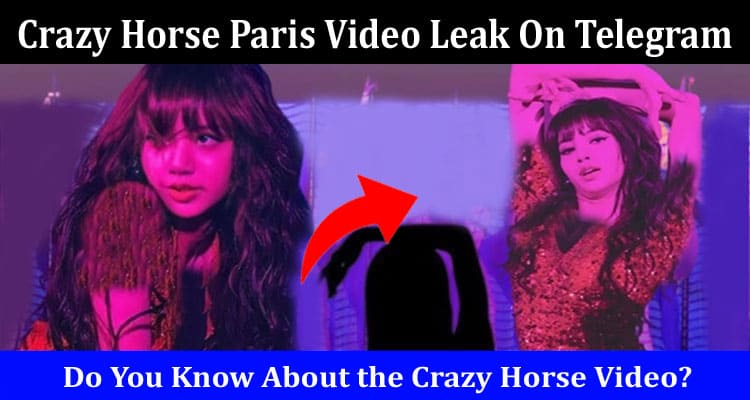 Latest News Crazy Horse Paris Video Leak On Telegram