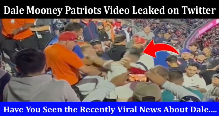 Latest News Dale Mooney Patriots Video Leaked on Twitter
