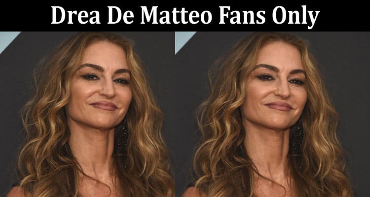 Latest News Drea De Matteo Fans Only