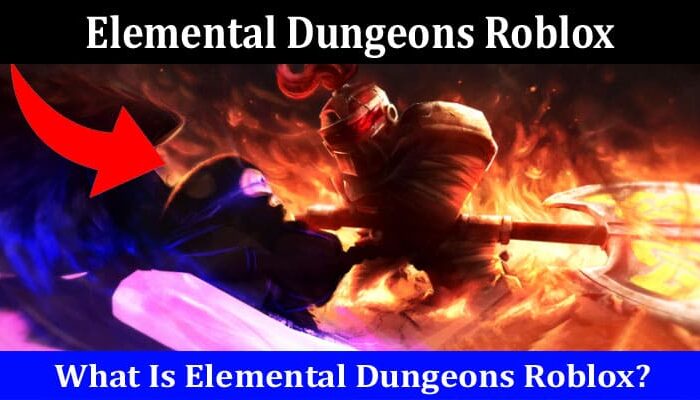 Latest News Elemental Dungeons Roblox