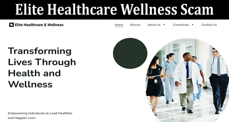 Latest News Elite Healthcare Wellness Scam