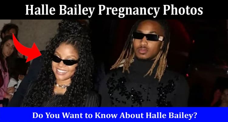 Latest News Halle Bailey Pregnancy Photos