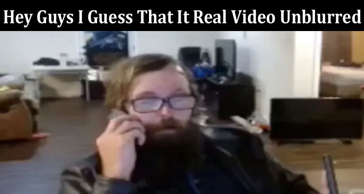 Latest News Hey Guys I Guess That It Real Video Unblurred