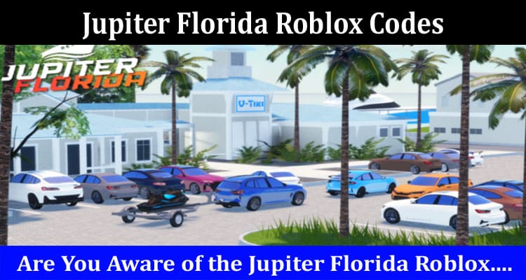 Latest News Jupiter Florida Roblox Codes
