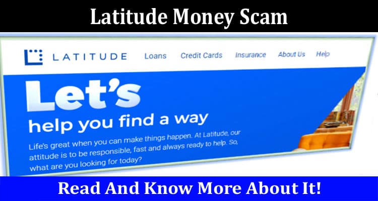 Latest News Latitude Money Scam
