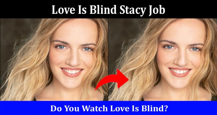 Latest News Love Is Blind Stacy Job