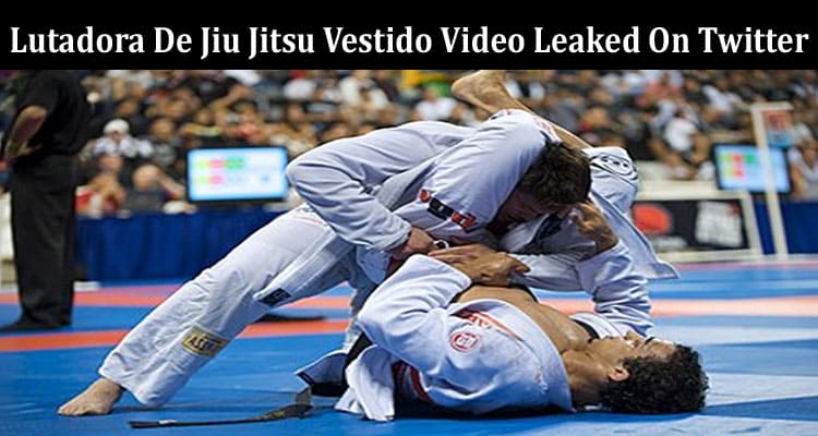 Latest News Lutadora De Jiu Jitsu Vestido Video Leaked On Twitter