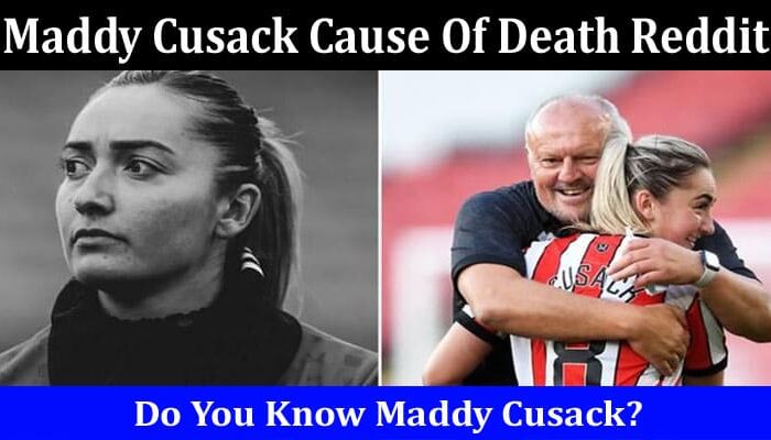 Latest News Maddy Cusack Cause Of Death Reddit