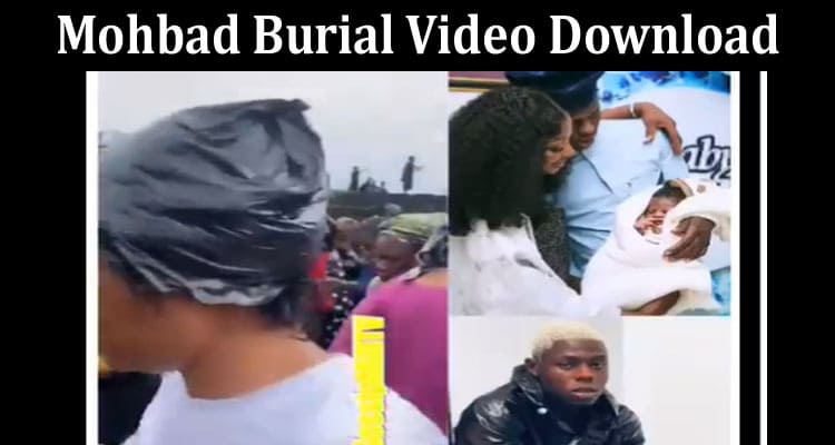 Latest News Mohbad Burial Video Download