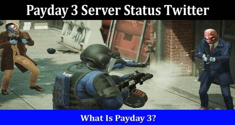 Latest News Payday 3 Server Status Twitter