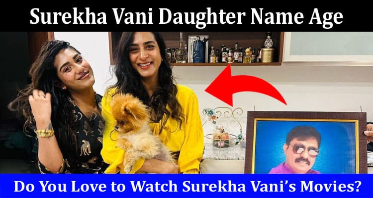 Latest News Surekha Vani Daughter Name Age