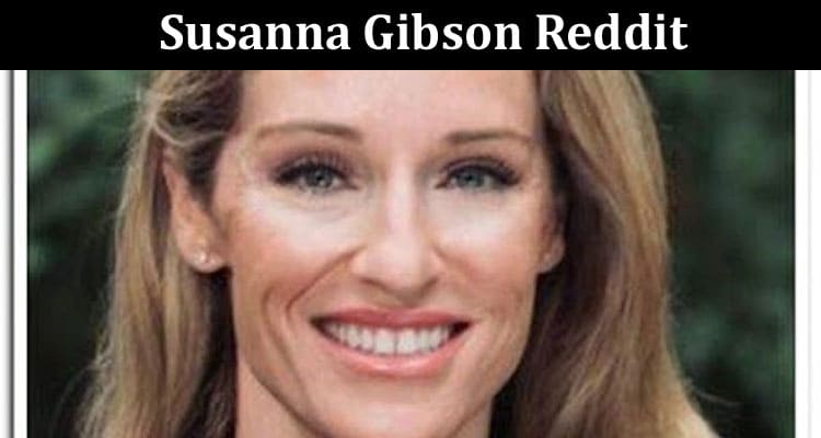 Latest News Susanna Gibson Reddit