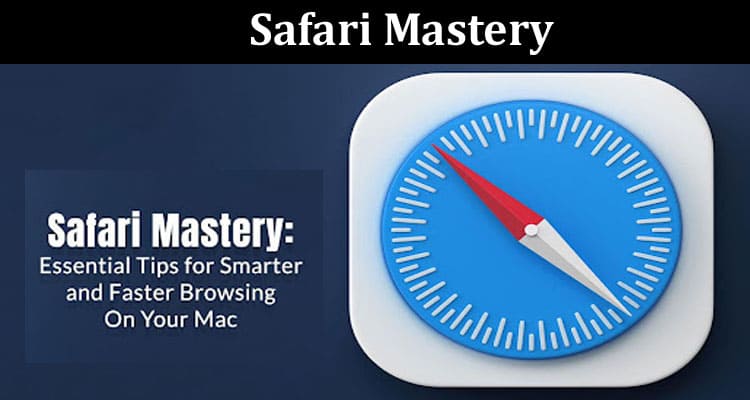 Safari Mastery Essential Tips for Smarter