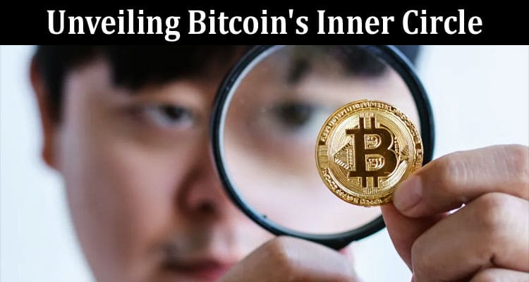 Complete Information Unveiling Bitcoin's Inner Circle