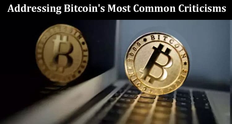 Cutting Through FUD Addressing Bitcoin's Most Common Criticisms