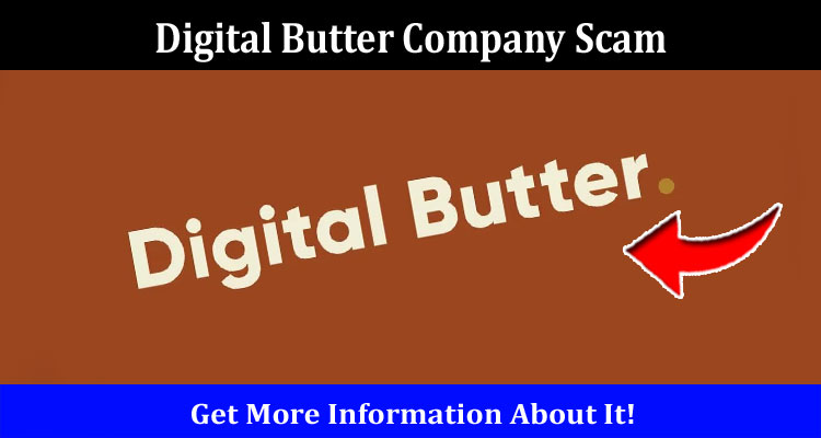 Digital Butter Company Scam Online Website Reviews