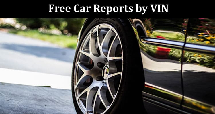 How Blockchain Enhances Free Car Reports by VIN