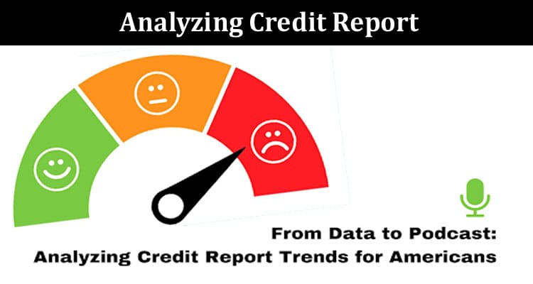 How to Analyzing Credit Report Trends for Americans