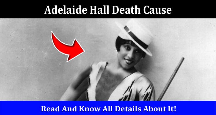 Latest News Adelaide Hall Death Cause