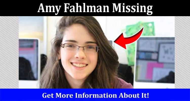 Latest News Amy Fahlman Missing