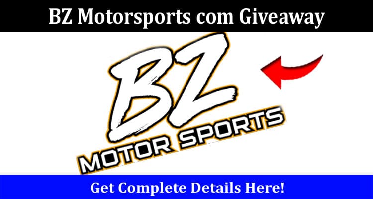 Latest News BZ Motorsports com Giveaway