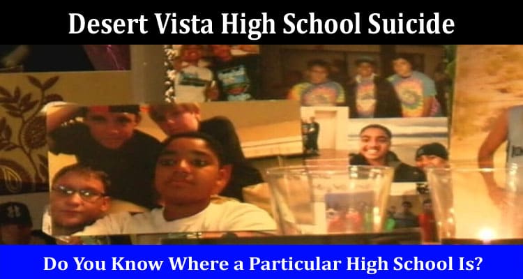 Latest News Desert Vista High School Suicide