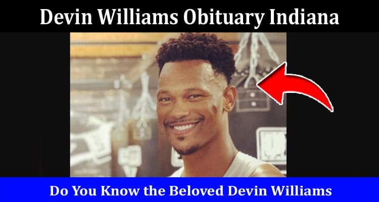 Latest News Devin Williams Obituary Indiana
