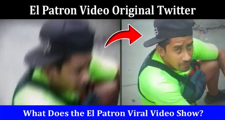 Latest News El Patron Video Original Twitter