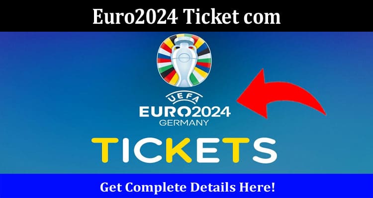 Latest News Euro2024 Ticket com