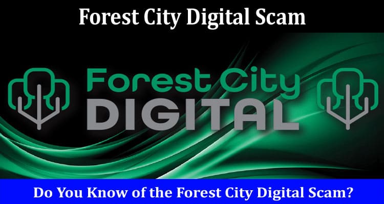 Latest News Forest City Digital Scam