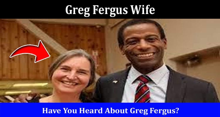 Latest News Greg Fergus Wife