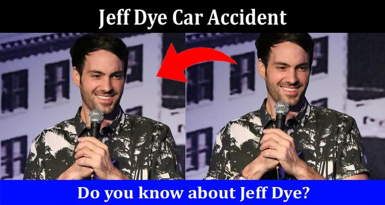 Latest News Jeff Dye Car Accident