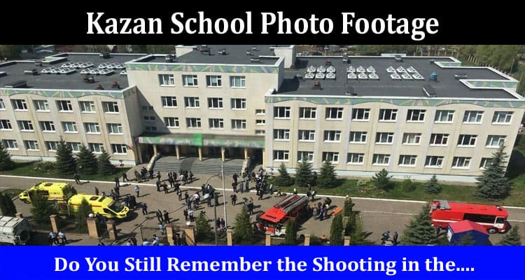 Latest News Kazan School Photo Footage