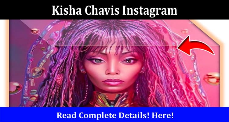 Latest News Kisha Chavis Instagram