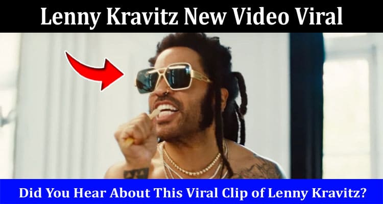 Latest News Lenny Kravitz New Video Viral
