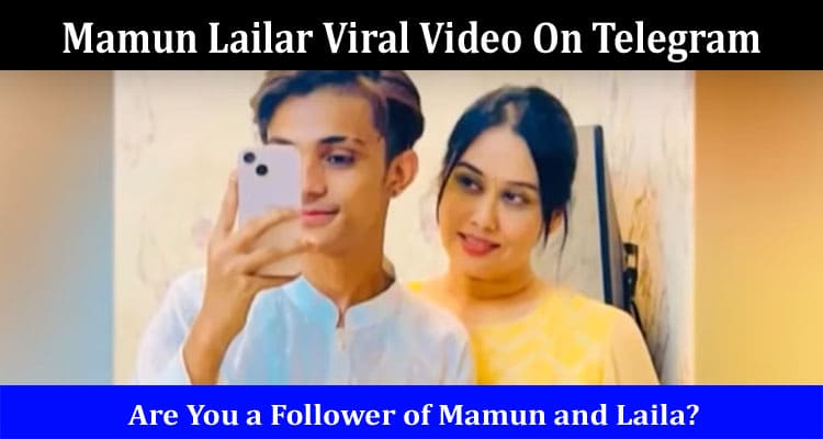 Latest News Mamun Lailar Viral Video On Telegram