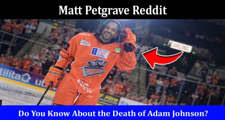 Latest News Matt Petgrave Reddit